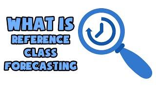 What is Reference Class Forecasting | Explained in 2 min