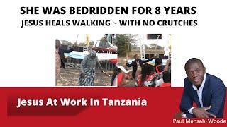 Bedridden 8 Years ~ Jesus Heals Her ~ Gives Crutches Away || Paul Mensah-Woode