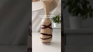 4-ingredient Breakfast Coffee Smoothie #healthybreakfast #highprotein #smoothie #easyrecipes