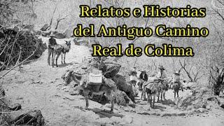 Relatos e Historias del Antiguo Camino Real de Colima