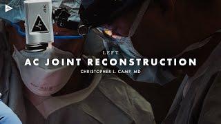 Left AC Joint Reconstruction by Christopher L. Camp, MD | Preview