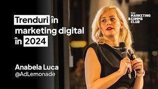 Trenduri în marketing digital în 2024, cu Anabela Luca de la AdLemonade