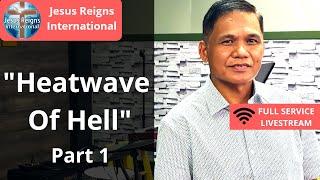 "Heatwave of Hell" | Pastor Kennedy Inon | Jesus Reigns International RVA Live Stream