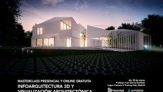 MasterClass Infoarquitectura 3D y Visualización Arquitectónica