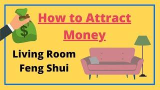 How to Attract Money and Good Luck | Living Room Feng Shui Tips |  How to Feng Shui Living Room