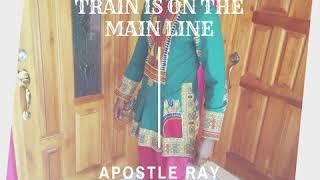 TRAIN IS ON THE MAIN LINE - APOSTLE RAY FOSTER