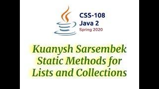 Kuanysh Sarsembek - Static Methods for Lists and Collections