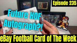 Future Hall of Fame Autograph STEAL For Episode 235 of eBay Football Card of The Week!