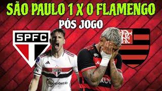 SÃO PAULO 1X0 FLAMENGO! PÓS JOGO! CAMPEONATO BRASILEIRO 2024