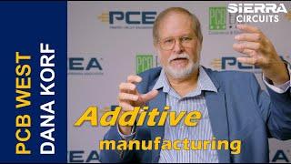 Additive Manufacturing Electronics with Dana Korf | Sierra Circuits