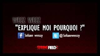 Weez Weez - Explique moi pourquoi