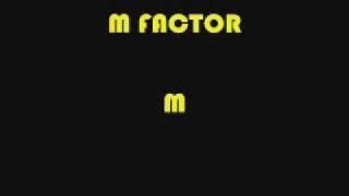 M FACTOR - M