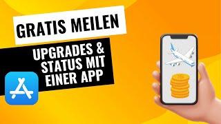 Gratis Meilen, Senator Status & Upgrades: So sammelst du sie alle mit dieser Uptrip Lufthansa App