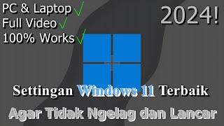 FULL! Settingan Windows 11 Terbaik  Agar Tidak Ngelag dan Lancar | 2024! (Updated)