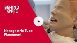 Behind the Knife - Nasogastric Tube (NGT) Placement