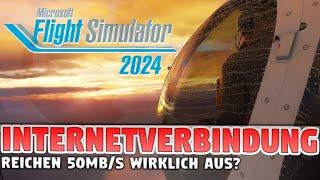 MSFS 2024  Reicht eine 50Mbit/s DSL/Kabel LEITUNG aus?  Technische ANALYSE - DATENVERBRAUCH  Quiq