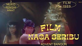 Film Advent bangun-   Naga Seribu | film jadul Indonesia 1989