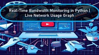 Real-Time Bandwidth Monitoring in Python | Live Network Usage Graph