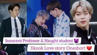 Innocent Professor  & Naughty student love  Jikook love story Oneshort #jikookff