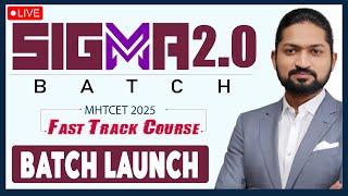 MHTCET 2025 LIVE Fast Track Batch Launch - Sigma 2.0 | Ankush Sir