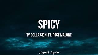 Ty Dolla $ign - Spicy (Lyrics) ft. Post Malone