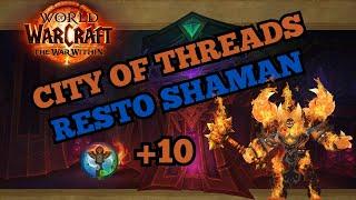 +10 City of Threads - Resto Shaman Totemic | Warwithin Season 1 Week one