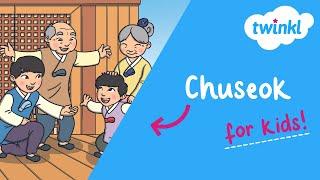 Chuseok for Kids | 16 - 18 September | How to celebrate Chuseok | Korean Traditions | Twinkl USA