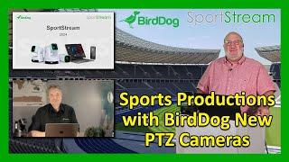 SportStream 2024: Sports Productions with BirdDog's New PTZ Cameras