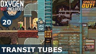 INTRODUCING TRANSIT TUBES - ONI - Spaced Out: Ep. #20 (Oxygen Not Included)