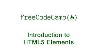 Basic HTML and HTML5: Introduction to HTML5 Elements | freeCodeCamp