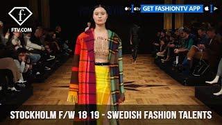 Swedish Fashion Talents Stockholm Fashion Week Fall Ready-To-Wear 2018 | FashionTV | FTV