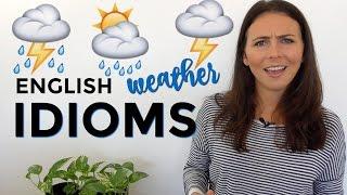 How to Use English Idioms | Weather Idioms ️️