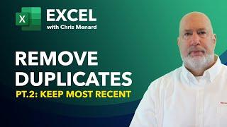 Excel Remove Duplicates Part 2: Keep Most Recent Data