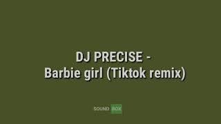 DJ Precise - Barbie Girl (Tiktok remix)