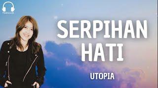 Utopia ~ Serpihan Hati (Musika Lirik)