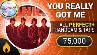 [Beatstar] You Really Got Me (Hard) - 75,000 Diamond Perfect w/ Handcam + Taps // The Kinks