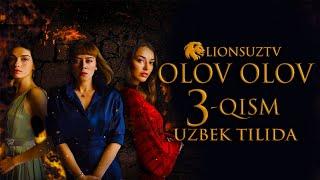 OLOV OLOV 3 QISM TURK SERIALI UZBEK TILIDA | OLOV OLOV 3 КИСМ УЗБЕК ТИЛИДА