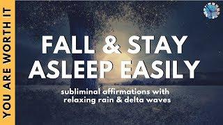 FALL & STAY ASLEEP EASILY  |  Subliminal Affirmations, Relaxing Rain & Delta Waves