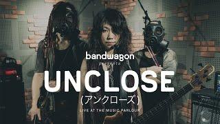 Unclose — 'Kyome' & 'Gunjyo' | Bandwagon Presents