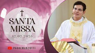 SANTA MISSA AO VIVO | 12/02/2025  | @PadreManzottiOficial