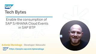 SAP Tech Bytes: Enable the consumption of SAP S/4HANA Cloud events in SAP BTP