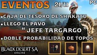 BLACK DESERT SA | EVENTOS | LLEGO EL PAVO JEFE TARGARGO | COFRE TESORO DE SHAKATU | BDO Español | PC