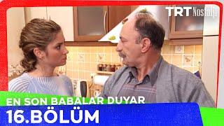 En Son Babalar Duyar 16. Bölüm @NostaljiTRT