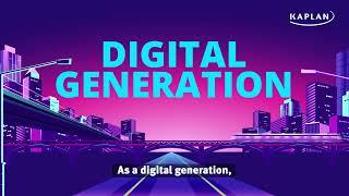 Be a part of the digital generation with Kaplan