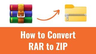 How to Convert RAR to ZIP