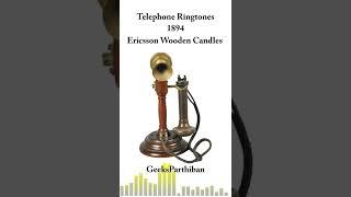 Telephone Ringtone Evolution - Ericsson Wooden Candles 1894 | Geeks Parthiban