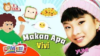 VIDEO ANAK 1 JAM - Makan Apa | Lagu Anak : Vivi