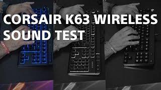 SOUND TEST: Corsair K63 Wireless & Corsair Strafe RGB & Logitech G Pro