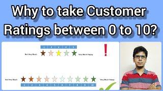 Why any Business should take Customer Ratings between 0 to 10, why not between 1 to 5 Ratings!