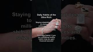 Daily Habits of the Ultra Rich: #23